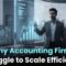 Why Accounting Firms Struggle to Scale Efficiently
