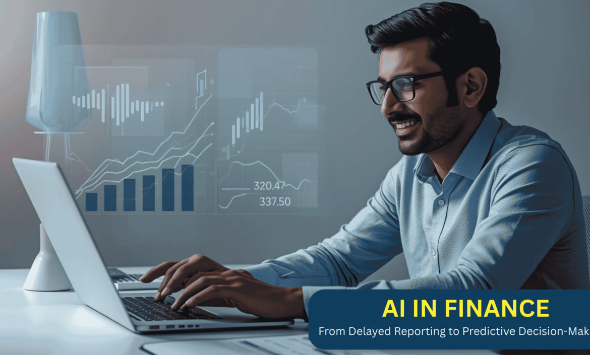 AI in Finance From Delayed Reporting to Predictive Decision-Making 