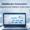 Healthcare Automation How AI is Improving Patient Care and Efficiency 