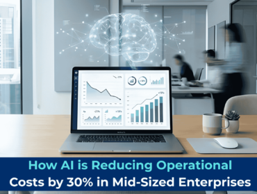 How AI Reduces Operational Costs by 30% in Mid-Sized Enterprises