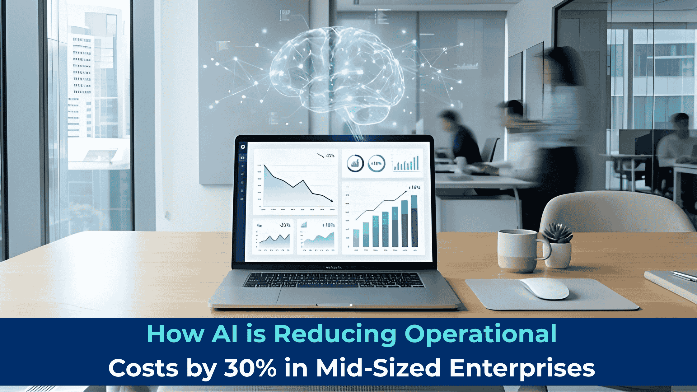 How AI Reduces Operational Costs by 30% in Mid-Sized Enterprises